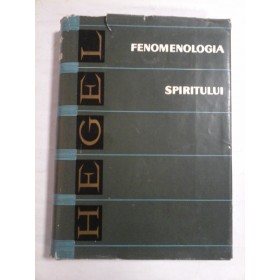 FENOMENOLOGIA  SPIRITULUI  -  HEGEL 